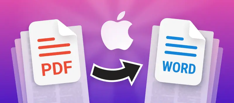 How to Convert PDF to Word on Mac: 3 Methods in 2025